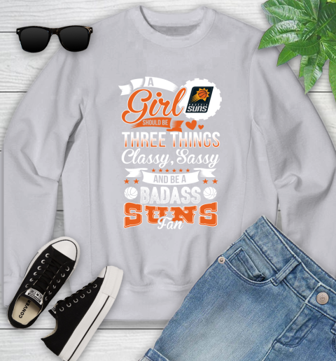 Phoenix Suns NBA A Girl Should Be Three Things Classy Sassy And A Be Badass Fan Youth Sweatshirt 3