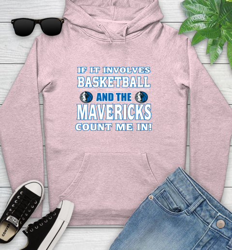 NBA If It Involves Basketball And Dallas Mavericks Count Me In Sports Youth Hoodie 10