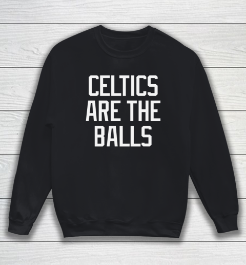 Celtics Are The Balls 2022 Sweatshirt