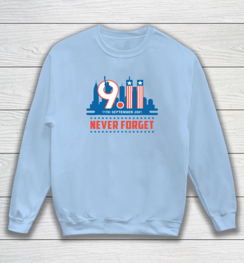 Never Forget September 11 2001 Memorial Day American Sweatshirt 4