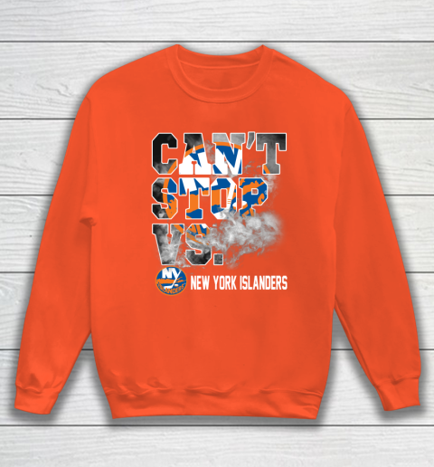 NHL New York Islanders Hockey Can't Stop Vs Sweatshirt 3