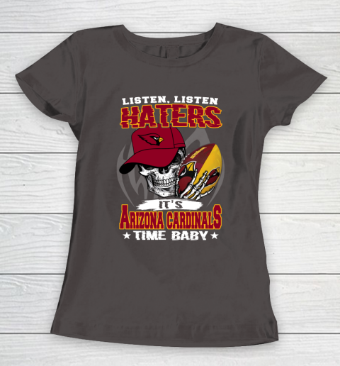 Listen Haters It is CARDINALS Time Baby NFL Women's T-Shirt 7