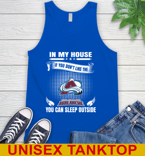 Colorado Avalanche NHL Hockey In My House If You Don't Like The Avalanche You Can Sleep Outside Shirt Tank Top 4