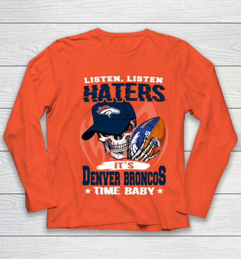 Listen Haters It is BRONCOS Time Baby NFL Youth Long Sleeve 3