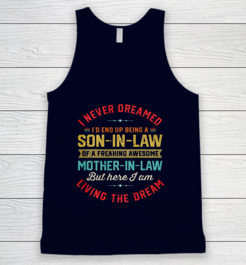Son In Law Shirt  I Never Dreamed I d End Up Being A Son In Law Mother in Law Tank Top 2
