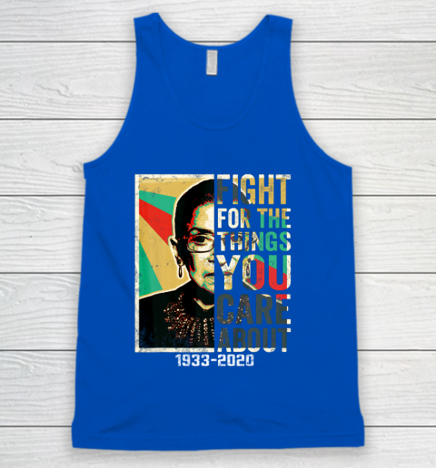 Notorious RBG 1933  2020 Shirt  Fight For The Things You Care About Vintage Tank Top 4