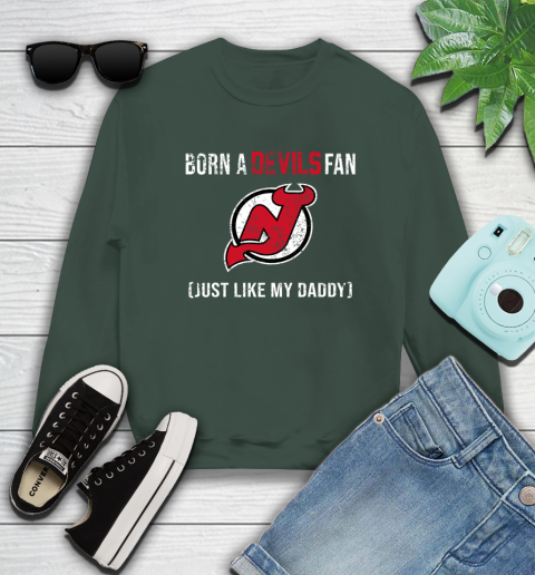 NHL New Jersey Devils Hockey Loyal Fan Just Like My Daddy Shirt Sweatshirt 12