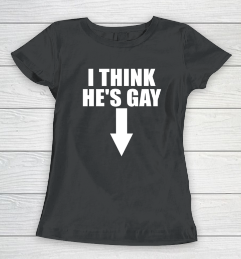I Think He Is Gay LGBT Pride Month Rainbow Women's T-Shirt
