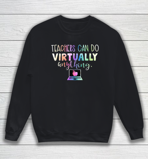 Teachers Can Do Virtually Anything Trending Social Distancing Qurantine Teacher Sweatshirt