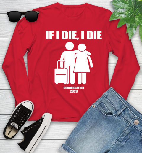 Coronacation If I Die I Die Shirt 122