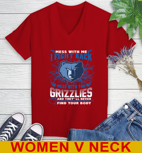 NBA Basketball Memphis Grizzlies Mess With Me I Fight Back Mess With My Team And They'll Never Find Your Body Shirt Women's V-Neck T-Shirt 10