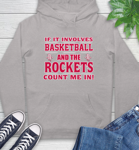 NBA If It Involves Basketball And Houston Rockets Count Me In Sports Hoodie 12