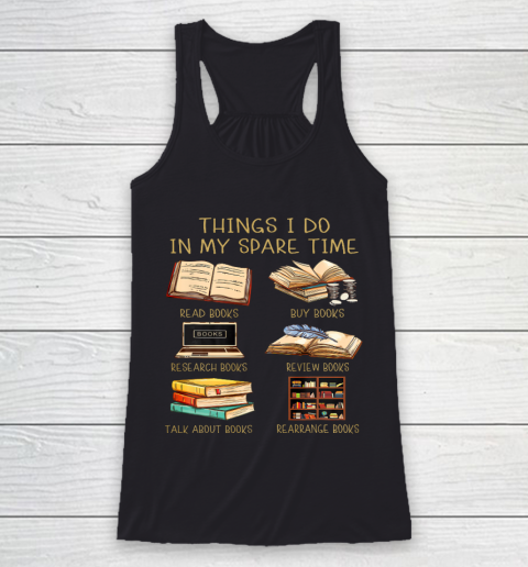 Things I Do In My Spare Time Read Books Funny Books Lover Racerback Tank