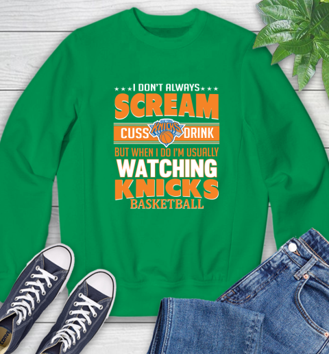 New York Knicks NBA Basketball I Scream Cuss Drink When I'm Watching My Team Sweatshirt 7