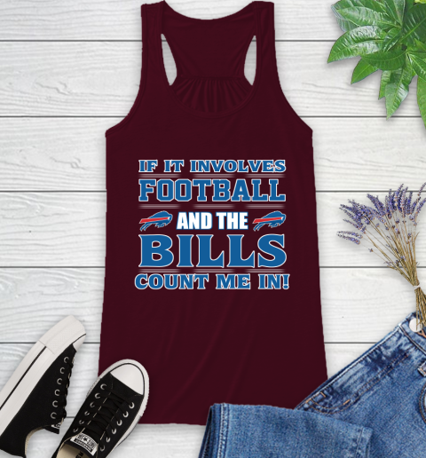 NFL If It Involves Football And The Buffalo Bills Count Me In Sports Racerback Tank 3