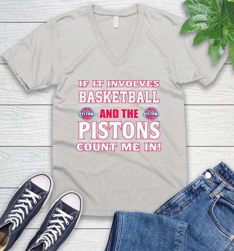 NBA If It Involves Basketball And Detroit Pistons Count Me In Sports V-Neck T-Shirt