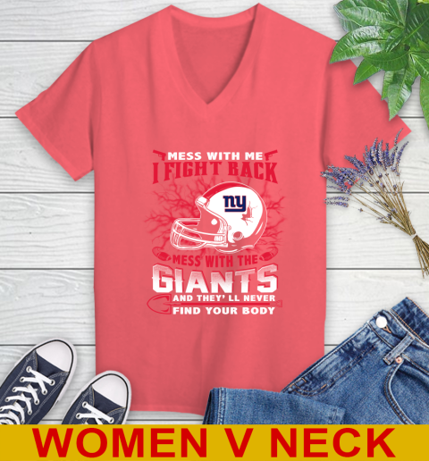 NFL Football New York Giants Mess With Me I Fight Back Mess With My Team And They'll Never Find Your Body Shirt Women's V-Neck T-Shirt 6