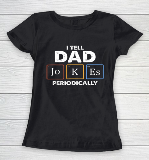 Mens I Tell Dad Jokes Periodically Women's T-Shirt