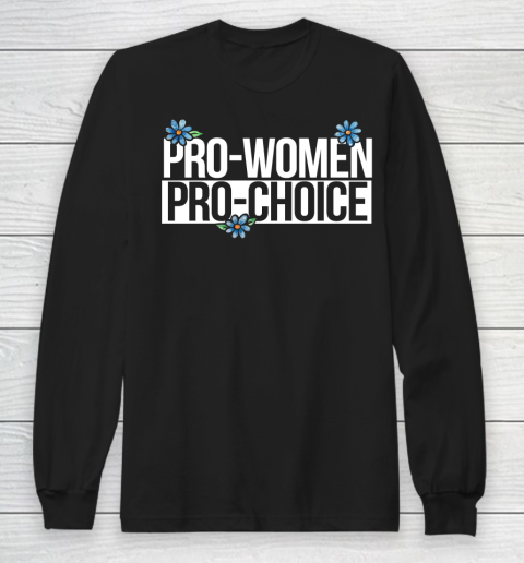 Pro Choice Shirt Pro Women Long Sleeve T-Shirt