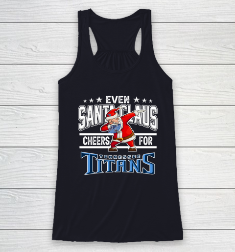 Tennessee Titans Even Santa Claus Cheers For Christmas NFL Racerback Tank 7