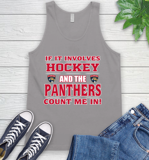 NHL If It Involves Hockey And The Florida Panthers Count Me In Sports Tank Top 4