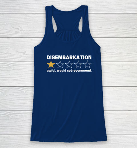 Disembarkation Awful Would Not Recommend Racerback Tank 4