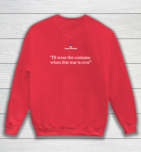 United24 Ukraine Shirt I'll Wear The Costume When This Sweatshirt 6