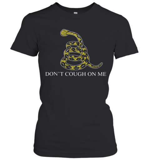 Snake Don'T Cough On Me Women's T-Shirt