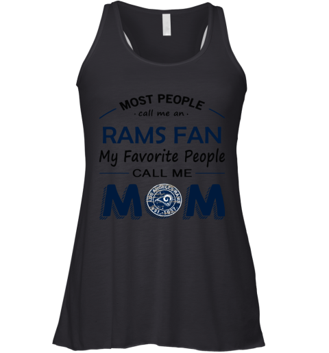 Most People Call Me Los Angeles Rams Fan Football Mom Racerback Tank