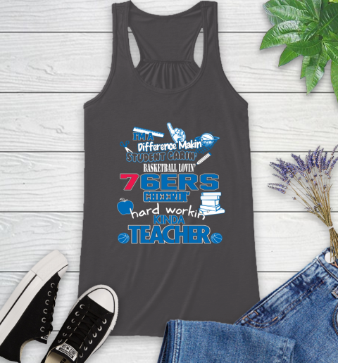 Philadelphia 76ers NBA I'm A Difference Making Student Caring Basketball Loving Kinda Teacher Racerback Tank 11