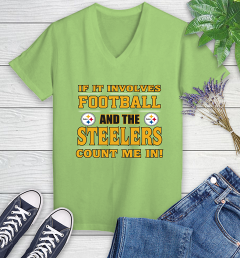NFL If It Involves Football And The Pittsburgh Steelers Count Me In Sports Women's V-Neck T-Shirt 11