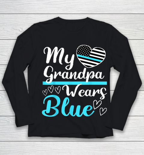 Grandpa Funny Gift Apparel  My Grandpa Wears Blue Police Granddaughter Youth Long Sleeve