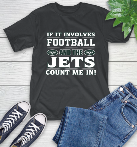 NFL If It Involves Football And The New York Jets Count Me In Sports T-Shirt 2