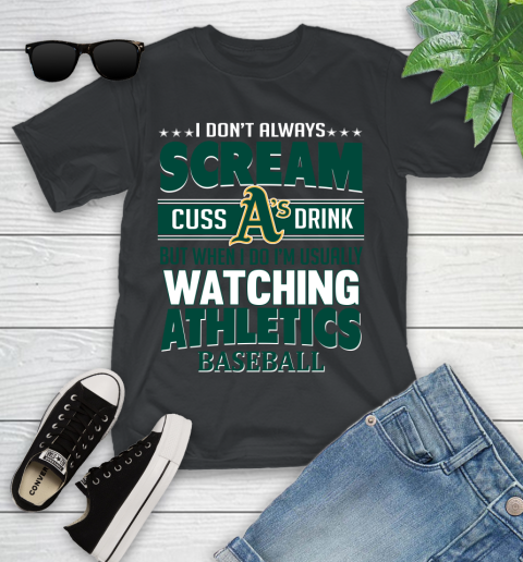 Oakland Athletics MLB I Scream Cuss Drink When I'm Watching My Team Youth T-Shirt