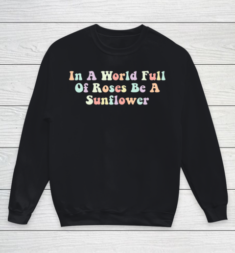 In A World Full Of Roses Be A Sunflower Autism Awareness Youth Sweatshirt