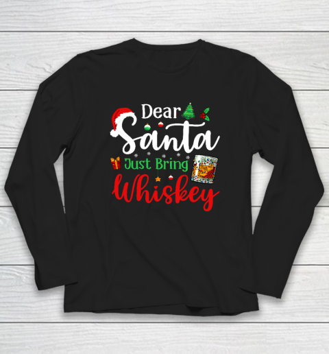 Funny Dear Santa Just Bring Whiskey Christmas Pajamas Long Sleeve T-Shirt