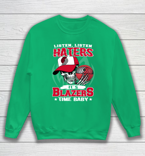 Listen Haters It is BLAZERS Time Baby NBA Sweatshirt 5