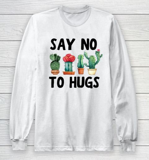 Socially Distanced Say No To Hugs Cactus Succulent novelty Long Sleeve T-Shirt