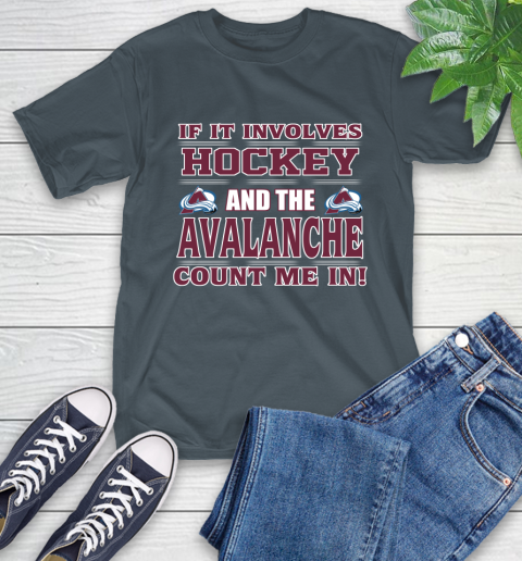 NHL If It Involves Hockey And The Colorado Avalanche Count Me In Sports T-Shirt 9
