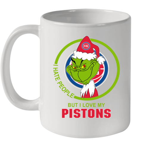 Detroit Pistons NBA Christmas Grinch I Hate People But I Love My Favorite Basketball Team Ceramic Mug 11oz