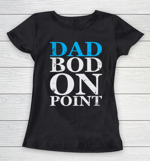 Father's Day Funny Gift Ideas Apparel  Dad Bod Dad Father T Shirt Women's T-Shirt