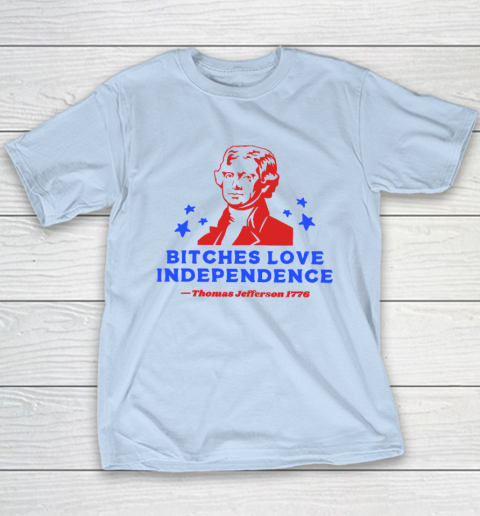 Bitches Love Independence Funny Founding Fathers 4th of July Youth T-Shirt 5