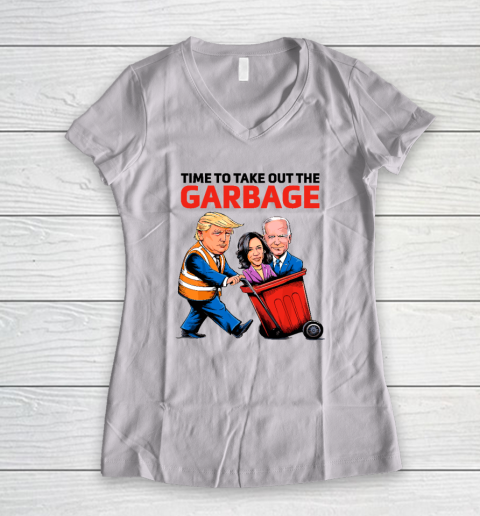 Garbage For Trump 2024  Time To Take Out The Garbage Women's V-Neck T-Shirt