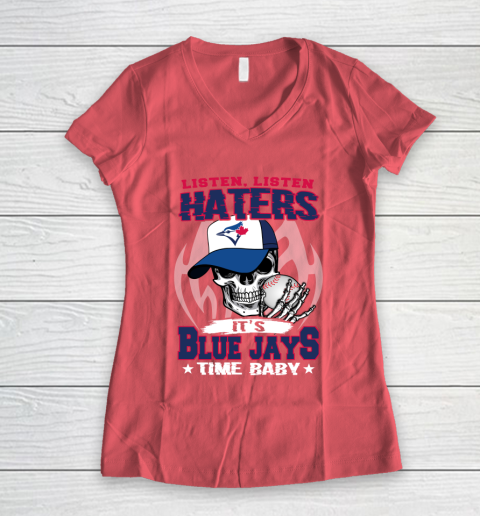 Listen Haters It is BLUE JAYS Time Baby MLB Women's V-Neck T-Shirt 4
