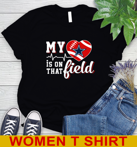 NFL My Heart Is On That Field Football Sports Dallas Cowboys Women's T-Shirt