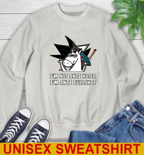 San Jose Sharks NHL Hockey Unicorn I'm Not Anti Hater I'm Anti Bullshit Sweatshirt 12