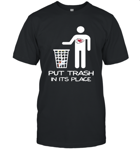 Kansas City Chiefs Put Trash In Its Place Funny NFL Unisex Jersey Tee