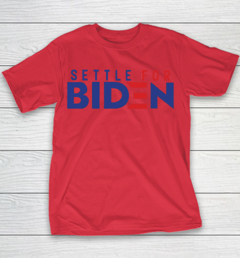 Settle For Biden Shirt 101