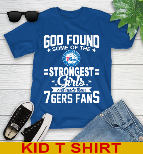 Philadelphia 76ers NBA Basketball God Found Some Of The Strongest Girls Adoring Fans Youth T-Shirt 10