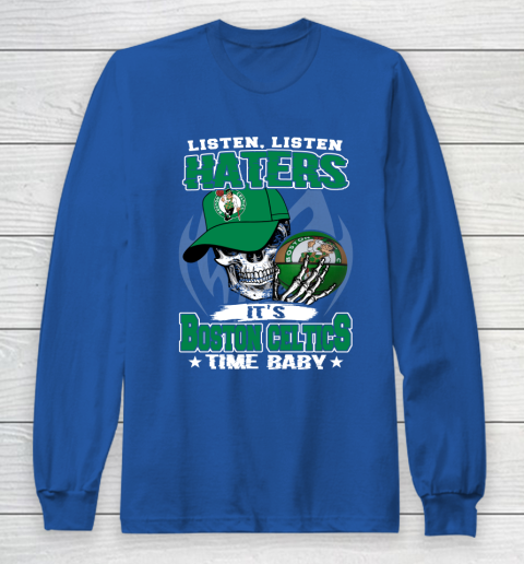 Listen Haters It is CELTICS Time Baby NBA Long Sleeve T-Shirt 6